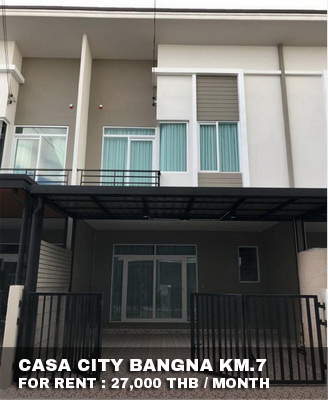 (เช่า) FOR RENT CASA CITY BANGNA KM.7 / 4 beds 3 baths / 23 Sqw. 27,000 CLOSE MEGA BANGNA