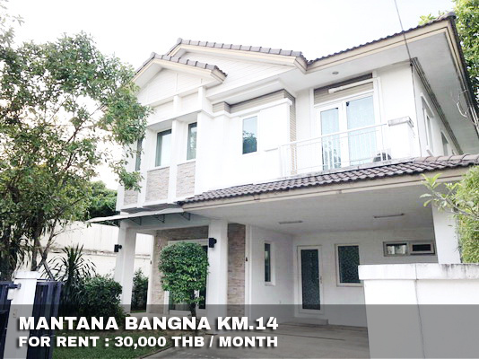 (เช่า) FOR RENT MANTANA BANGNA KM.14 / 3 beds 3 baths / 75 Sqw.**30,000** CLOSE MEGA BANGNA