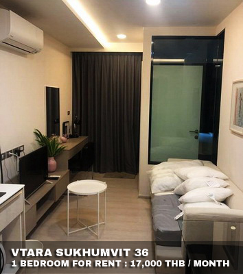 (เช่า) FOR RENT VTARA SUKHUMVIT 36 / 1 bedroom / 30 Sqm.**17,000** CLOSE BTS THONGLOR