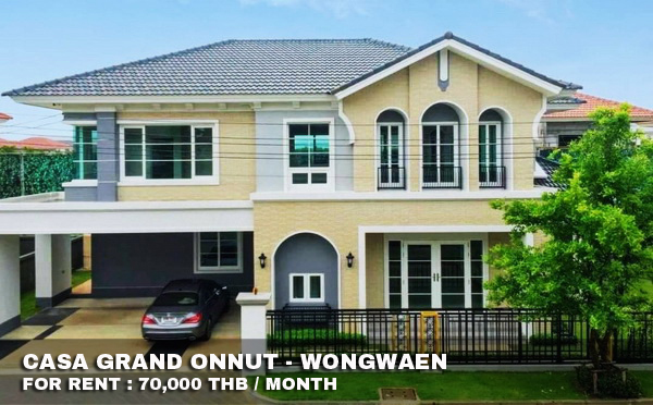 (เช่า) FOR RENT CASA GRAND ONNUT - WONGWAEN / 4 beds 5 baths / 89 Sqw.**70,000** CLOSE MEGA BANGNA