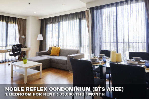(เช่า) FOR RENT NOBLE REFLEX CONDOMINIUM / 1 bedroom / 67 Sqm.**33,000** CLOSE BTS AREE