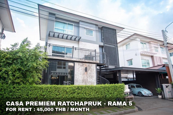 FOR RENT CASA PREMIUM RATCHAPRUK - RAMA 5 / 5 beds 5 baths / 54 Sqw.**45,000** 